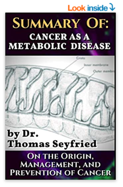 Summary of: Cancer as a Metabolic Disease by Dr. Thomas Seyfried